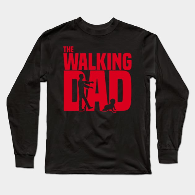 The Walking Dad Long Sleeve T-Shirt by CheesyB